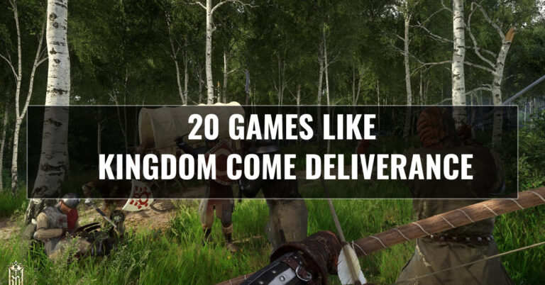 20 Best Games Like Kingdom Come Deliverance