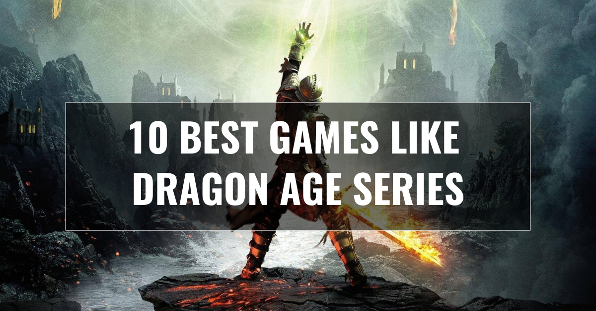 Best games like Dragon Age series