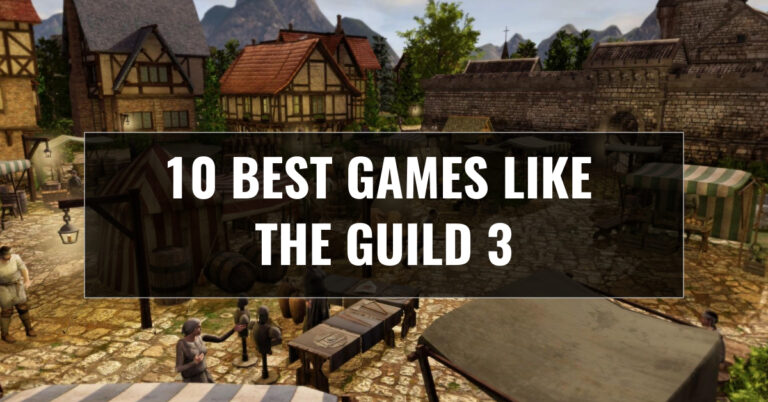 10 Best Games Like The Guild 3