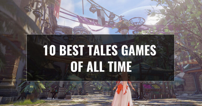 10 Best Tales Of Games of All Time