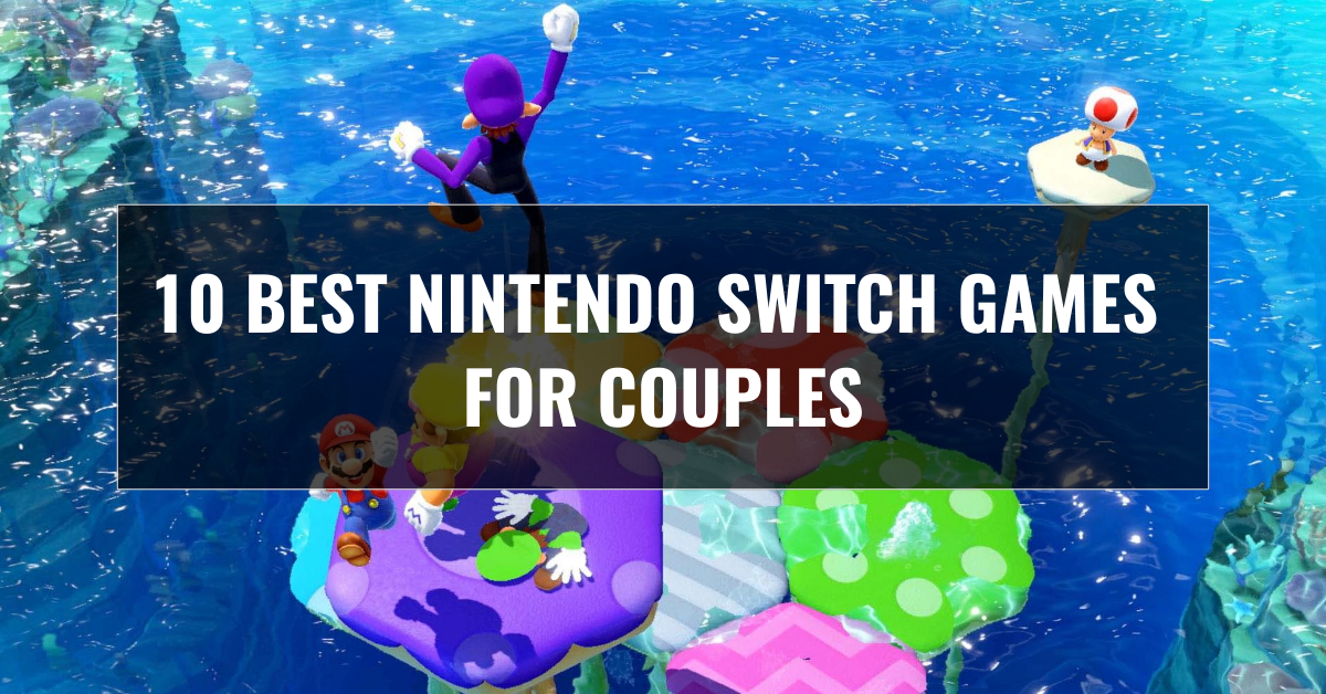 Recommendations on the best Nintendo Switch games for couples