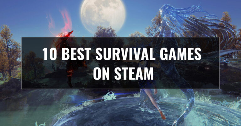 10 Best Survival Games On Steam