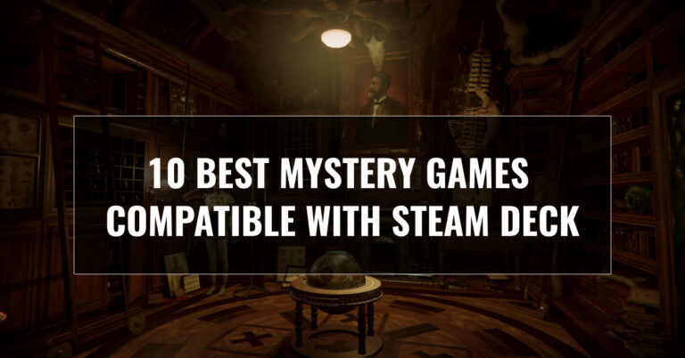 10 Best Mystery Games Compatible With Steam Deck