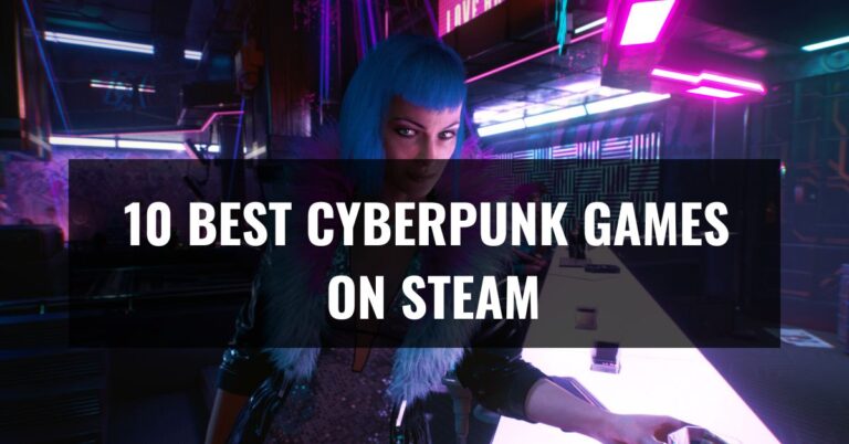 10 Best Cyberpunk Games On Steam