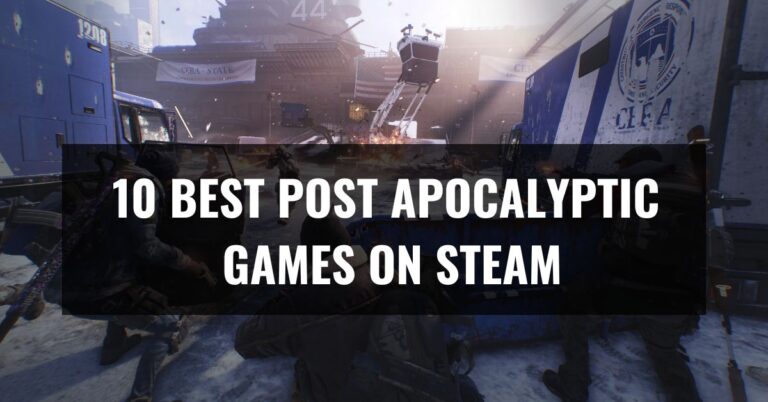 10 Best Post-Apocalyptic Games On Steam
