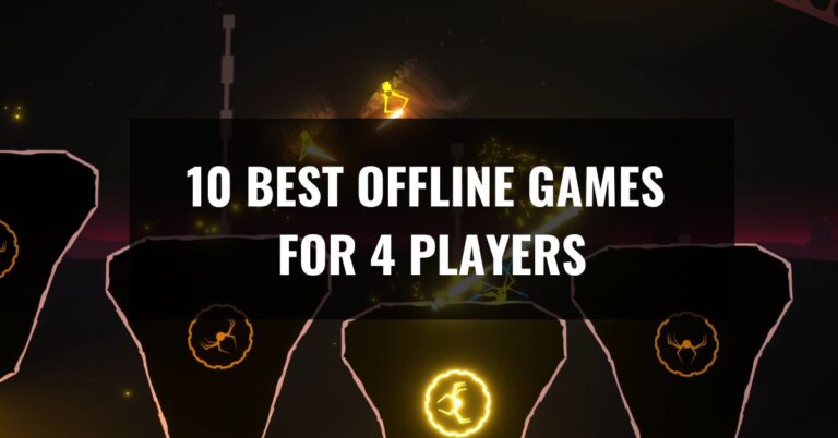 10 Best Offline Games For 4 Players